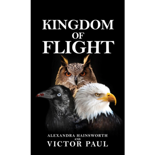 Austin Macauley Publishers Kingdom of Flight (häftad, eng)
