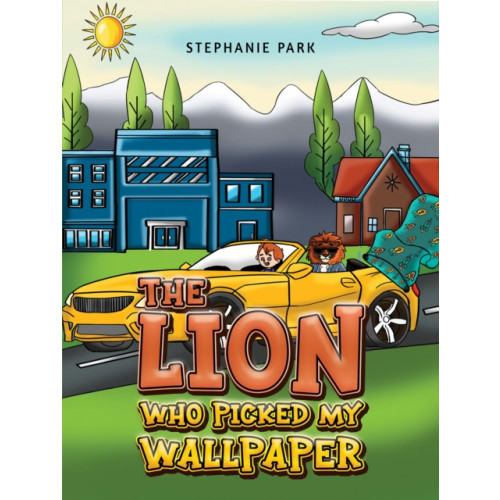 Austin Macauley Publishers The Lion Who Picked My Wallpaper (häftad, eng)