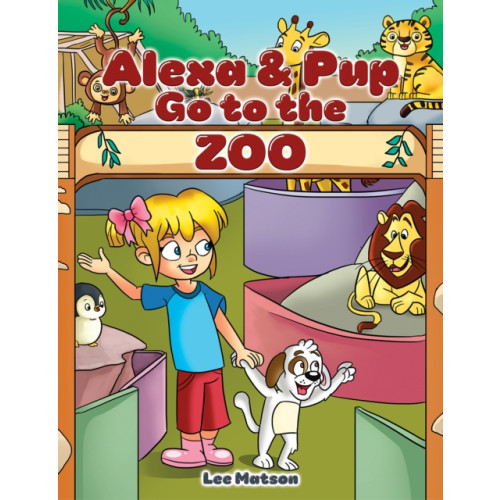 Austin Macauley Publishers Alexa & Pup Go to the Zoo (häftad, eng)