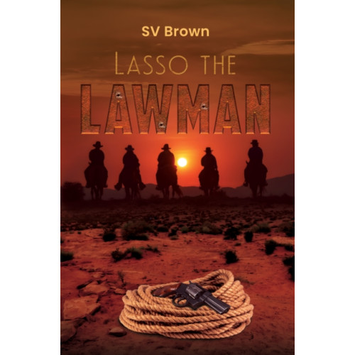 Austin Macauley Publishers Lasso the Lawman (häftad, eng)