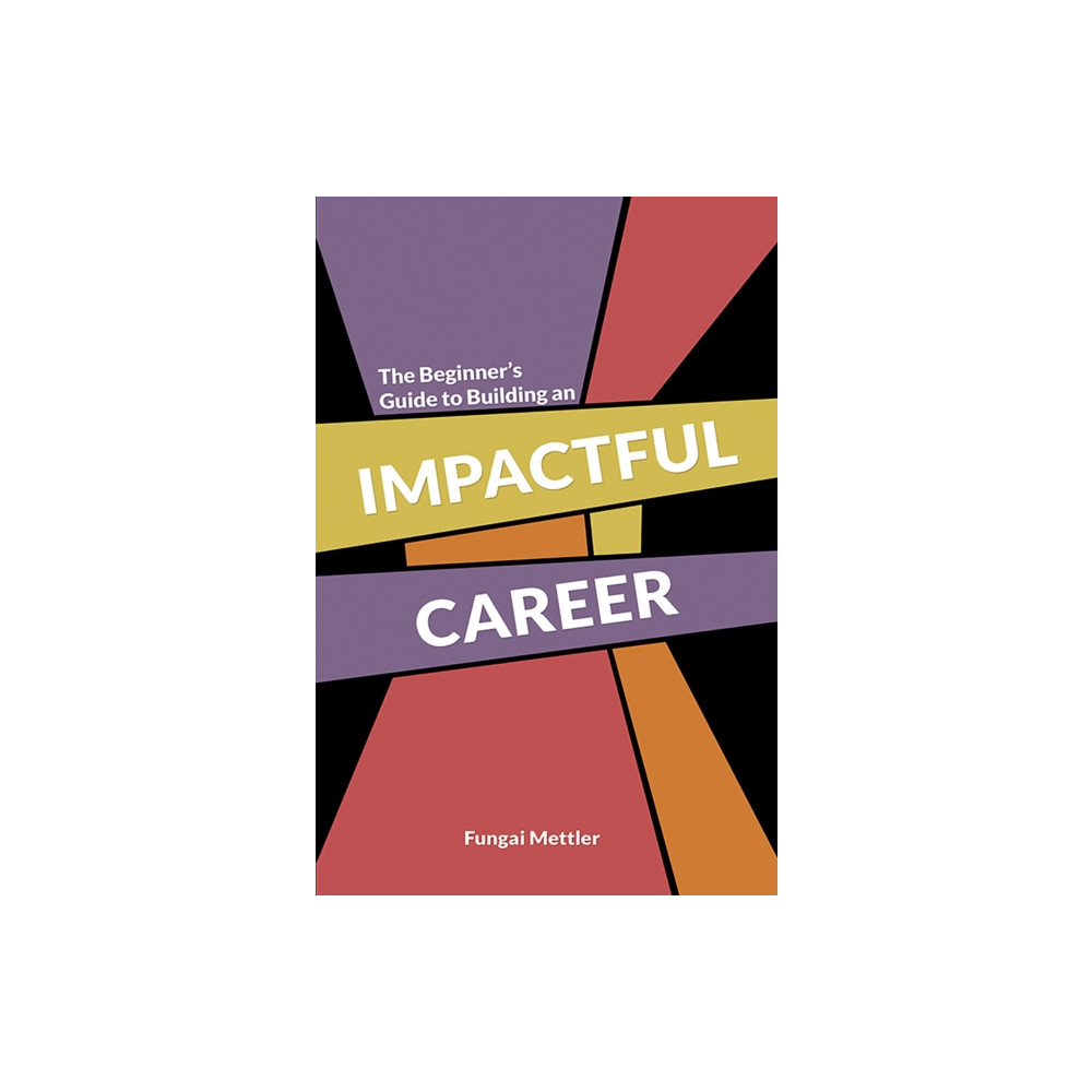 Produktbild för The Beginner’s Guide to Building an Impactful Career (häftad, eng)