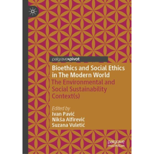 Springer International Publishing AG Bioethics and Social Ethics in The Modern World (inbunden, eng)