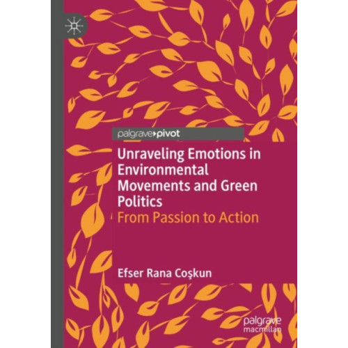 Springer International Publishing AG Unraveling Emotions in Environmental Movements and Green Politics (inbunden, eng)