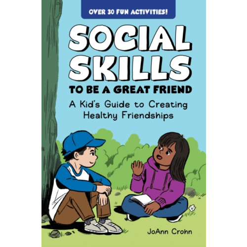 Callisto Media Inc. Social Skills to Be a Great Friend (häftad, eng)