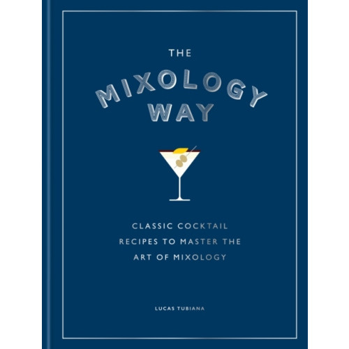 Lucas Tubiana The Mixology Way (inbunden, eng)