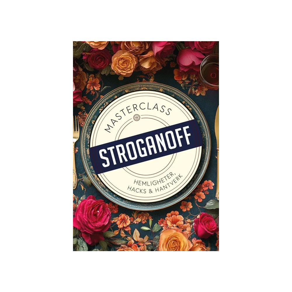 Produktbild för Stroganoff : hemligheter, hacks och hantverk (bok, kartonnage)