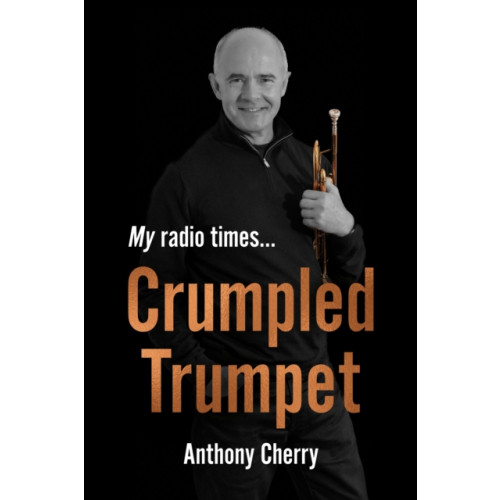 Troubador Publishing Crumpled Trumpet (häftad, eng)
