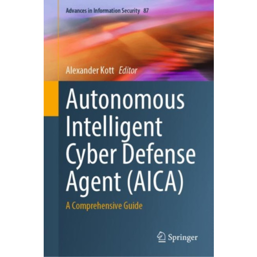 Springer International Publishing AG Autonomous Intelligent Cyber Defense Agent (AICA) (inbunden, eng)