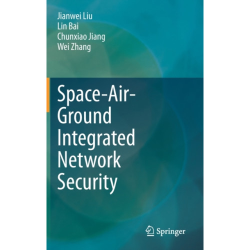 Springer Verlag, Singapore Space-Air-Ground Integrated Network Security (inbunden, eng)