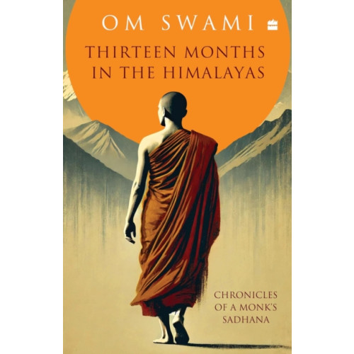 HarperCollins Publishers India Thirteen Months In The Himalayas (inbunden, eng)