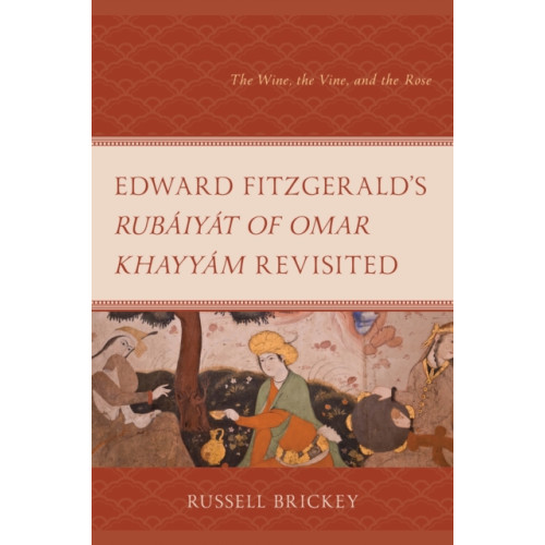 Bloomsbury Publishing PLC Edward FitzGerald's Rubaiyat of Omar Khayyam Revisited (inbunden, eng)