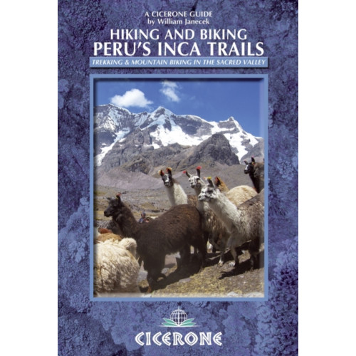 Cicerone Press Hiking and Biking Peru's Inca Trails (häftad, eng)