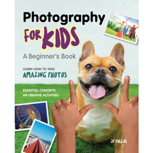 Callisto Media Inc. Photography for Kids (häftad, eng)