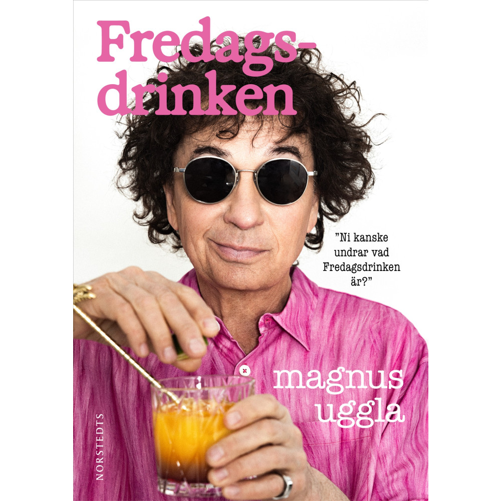 Produktbild för Fredagsdrinken : ni kanske undrar vad Fredagsdrinken är? (bok, flexband)