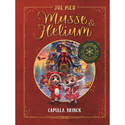 Camilla Brinck Jul med Musse & Helium : Sagosamling (inbunden)