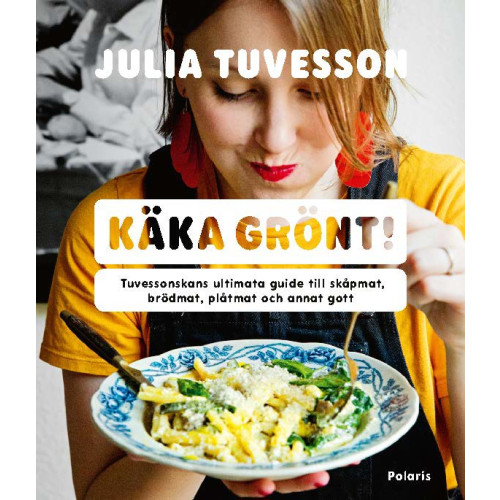 Bokförlaget Polaris Käka grönt! : Tuvessonskans ultimata guide till skåpmat, brödmat, plåtmat och annat gott (bok, flexband)