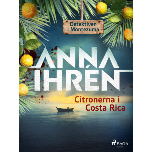 Anna Ihrén Citronerna i Costa Rica (inbunden)