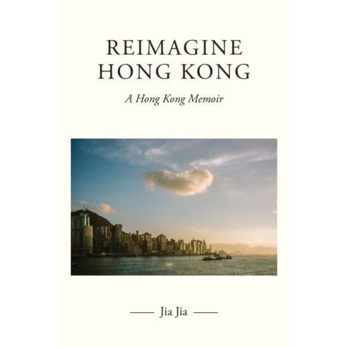 Austin Macauley Publishers Reimagine Hong Kong (inbunden, eng)