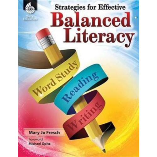 Shell Educational Publishing Strategies for Effective Balanced Literacy (häftad, eng)