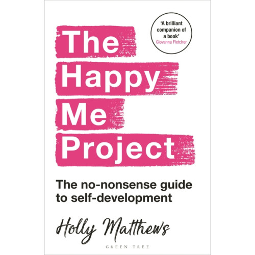Holly Matthews Happy Me Project - The no-nonsense guide to self-development (häftad, eng)