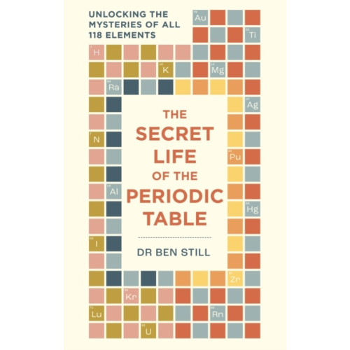 Dr Dr Ben Still The Secret Life of the Periodic Table (pocket, eng)