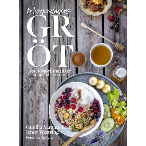 Votum Förlag Morgondagens gröt : hälsosamt, hållbart & hushållssmart (inbunden)