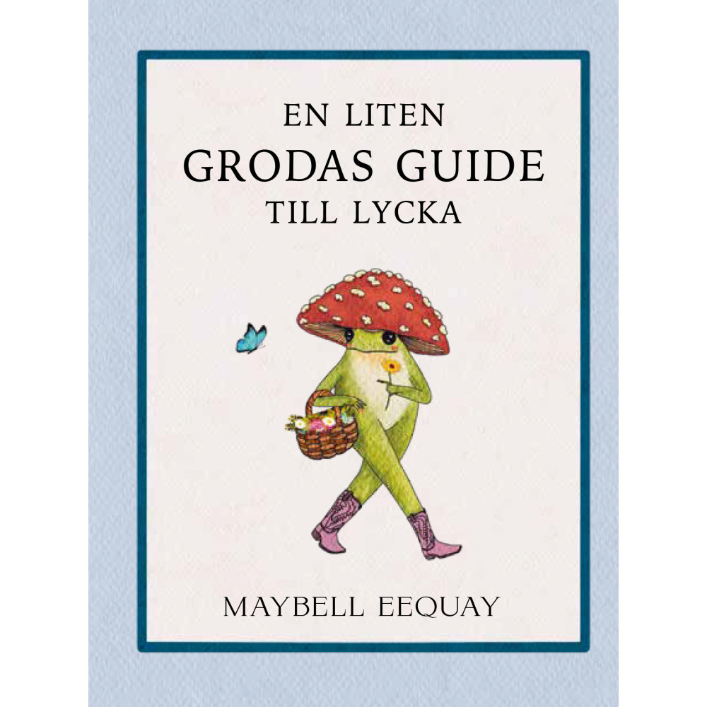 Produktbild för En liten grodas guide till lycka (inbunden)