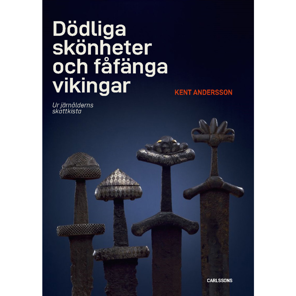 Produktbild för Dödliga skönheter och fåfänga vikingar : ur järnålderns skattkista (inbunden)
