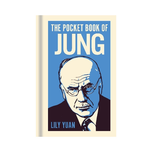 Lily Yuan The Pocket Book of Jung: A Concise Introduction to Jung’s Writings and Ideas (inbunden, eng)