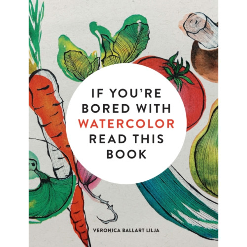 Octopus publishing group If You're Bored With WATERCOLOR Read This Book (häftad, eng)