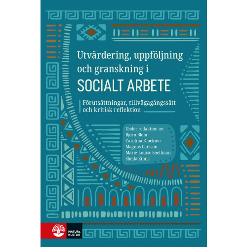Natur & Kultur Läromedel och Akademi Utvärdering, uppföljning och granskning i socialt arbete : förutsättningar, tillvägagångssätt och kritisk reflektion (inbunden)