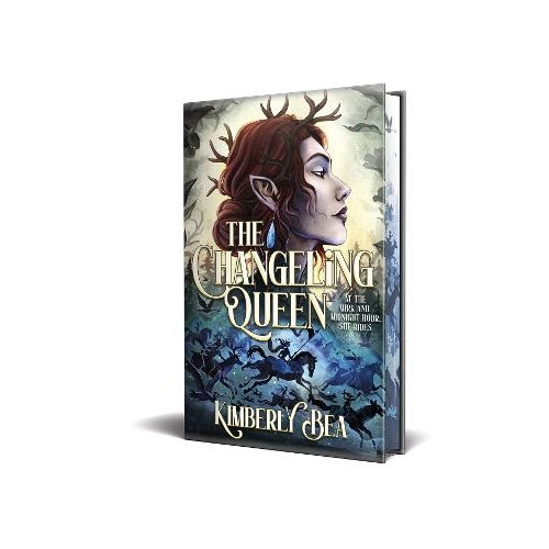 Kimberly Bea The Changeling Queen: Deluxe Limited Edition (inbunden, eng)