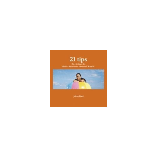 Johan Dahl 21 tips för ett rikare liv (häftad)