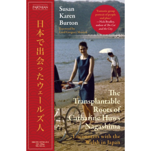 Parthian Books The Transplantable Roots of Catharine Huws Nagashima (inbunden, eng)