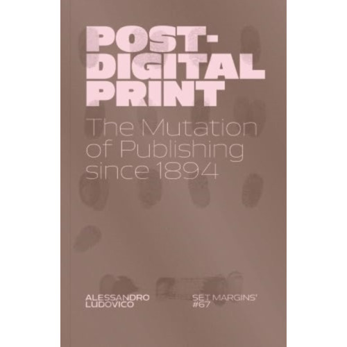 Set Margins' publications Post-Digital Print (häftad, eng)