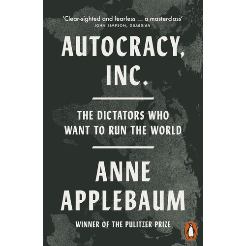Anne Applebaum Autocracy, Inc (pocket, eng)