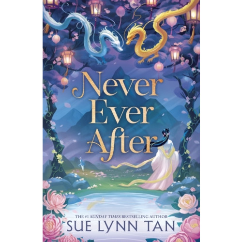 Sue Lynn Tan Never Ever After (inbunden, eng)
