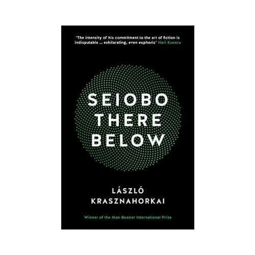 László Krasznahorkai Seiobo There Below (pocket, eng)
