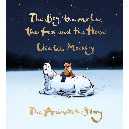Charlie Mackesy The Boy, the Mole, the Fox and the Horse: The Animated Story (inbunden, eng)