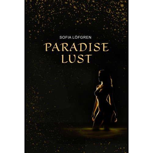 Sofia Löfgren Paradise Lust (bok, kartonnage)