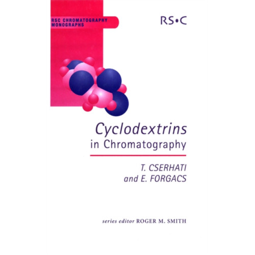 Royal Society of Chemistry Cyclodextrins in Chromatography (inbunden, eng)