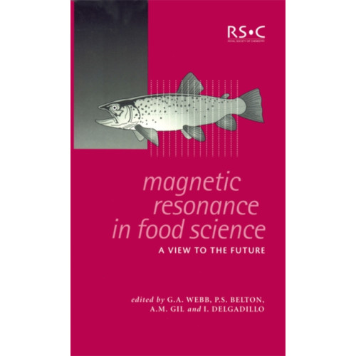 Royal Society of Chemistry Magnetic Resonance in Food Science (inbunden, eng)