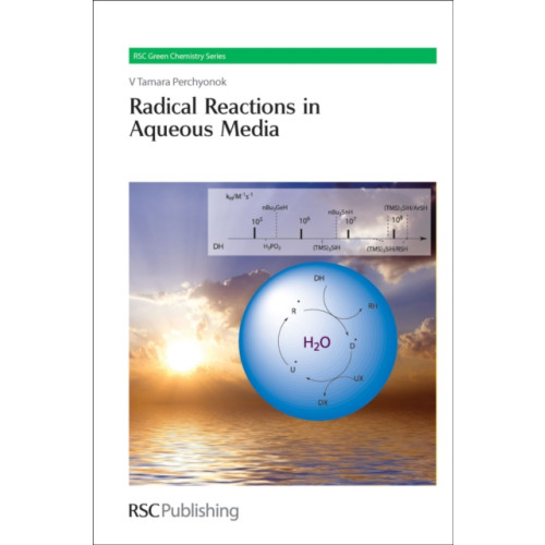 Royal Society of Chemistry Radical Reactions in Aqueous Media (inbunden, eng)