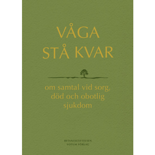 Votum Förlag Våga stå kvar : om samtal vid sorg, död och obotlig sjukdom (bok, danskt band)
