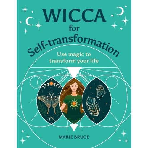 Marie Bruce Wicca for Self-Transformation: Use Magic to Transform Your L (inbunden, eng)