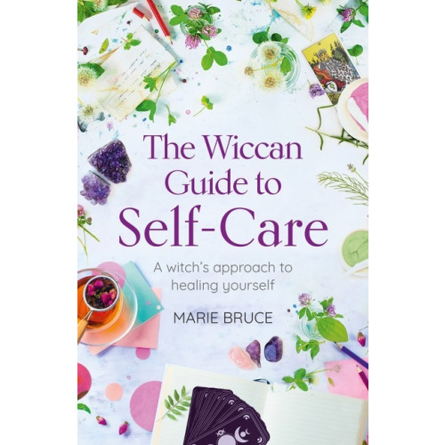 Marie Bruce Wiccan Guide to Self-Care: A Witch's Approach to Healing You (häftad, eng)