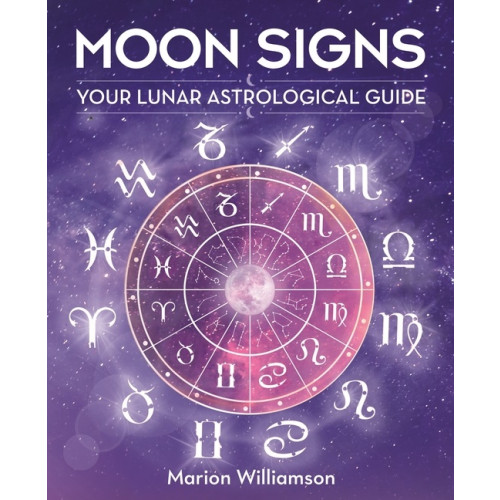 Marion Williamson Moon Signs: Your Lunar Astrological Guide (inbunden, eng)