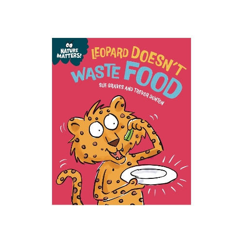 Sue Graves Nature Matters: Leopard Doesn't Waste Food (häftad, eng)