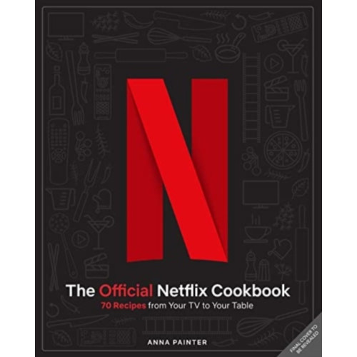 Simon & Schuster Netflix: The Official Cookbook (inbunden, eng)