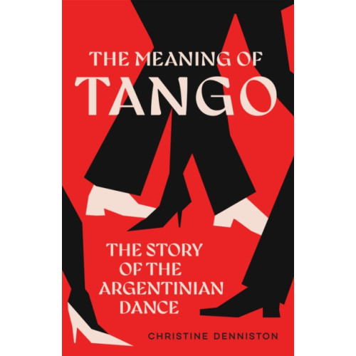 HarperCollins Publishers The Meaning Of Tango (häftad, eng)